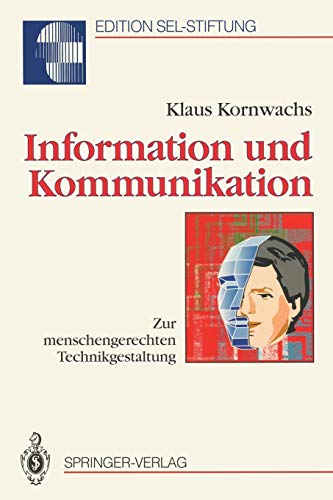 Information und Kommunikation: Zur menschengerechten Technikgestaltung (Edition Alcatel SEL Stiftung) von Springer Berlin Heidelberg